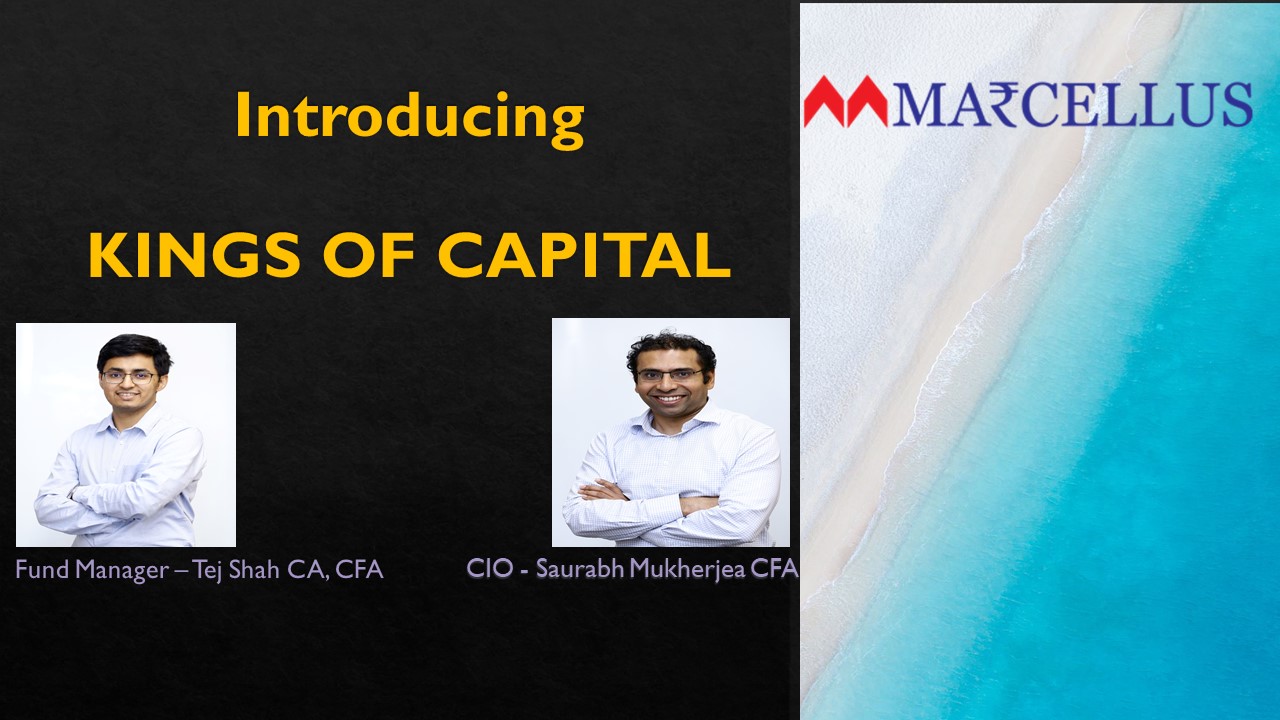 Introducing Kings of Capital Portfolio by Tej Shah the fund manager of Kings of Capital Portfolio and Saurabh Mukherjee, CIO of Marcellus Investment Manager