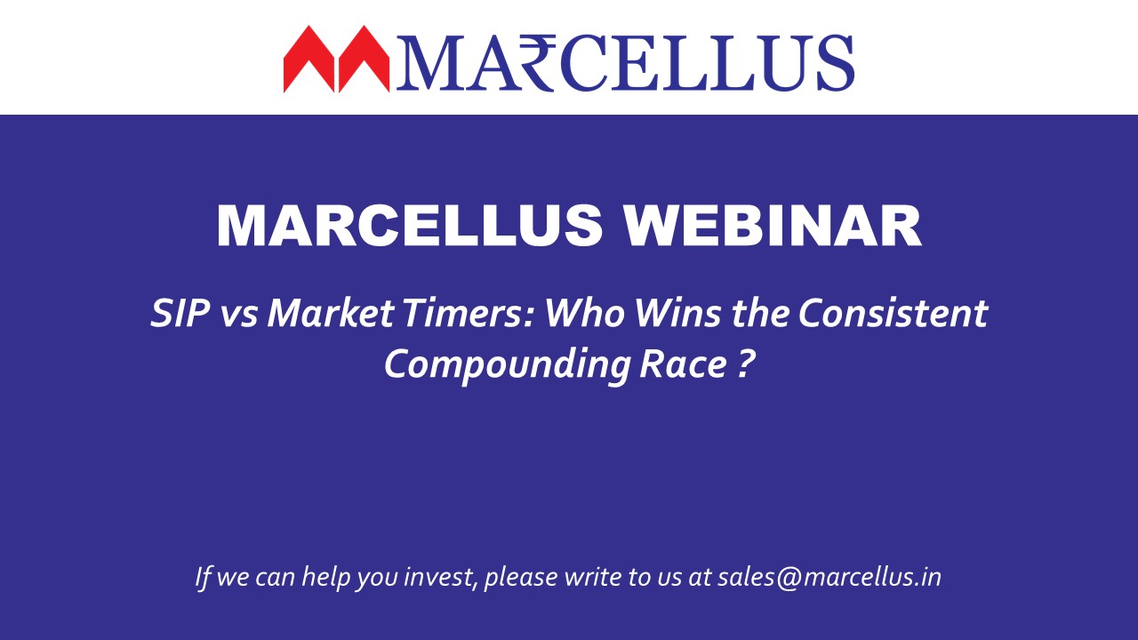 Marcellus Webinar on  SIP vs Market Timers: Who Wins the Consistent Compounding Return Race?