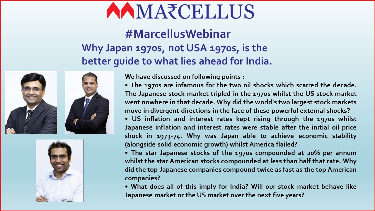 Marcellus Webinar on Why Japan 1970s, not USA 1970s, is the better guide to what lies ahead for India.