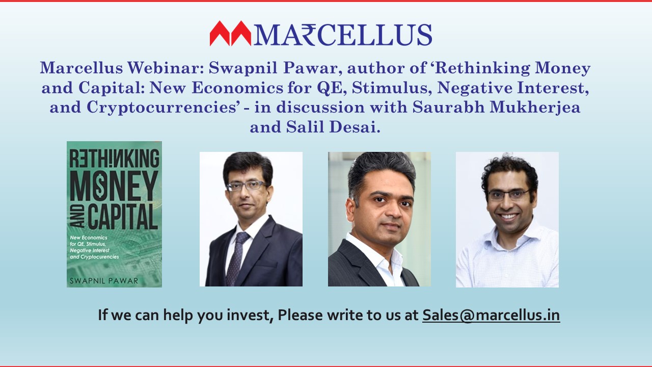Marcellus Webinar with Swapnil Pawar the author of 'Rethinking Money and Capital: New Economics for QE, Stimulus, Negative Interest, and Cryptocurrencies' in discussion with Saurabh Mukherjea and Salil Desai.