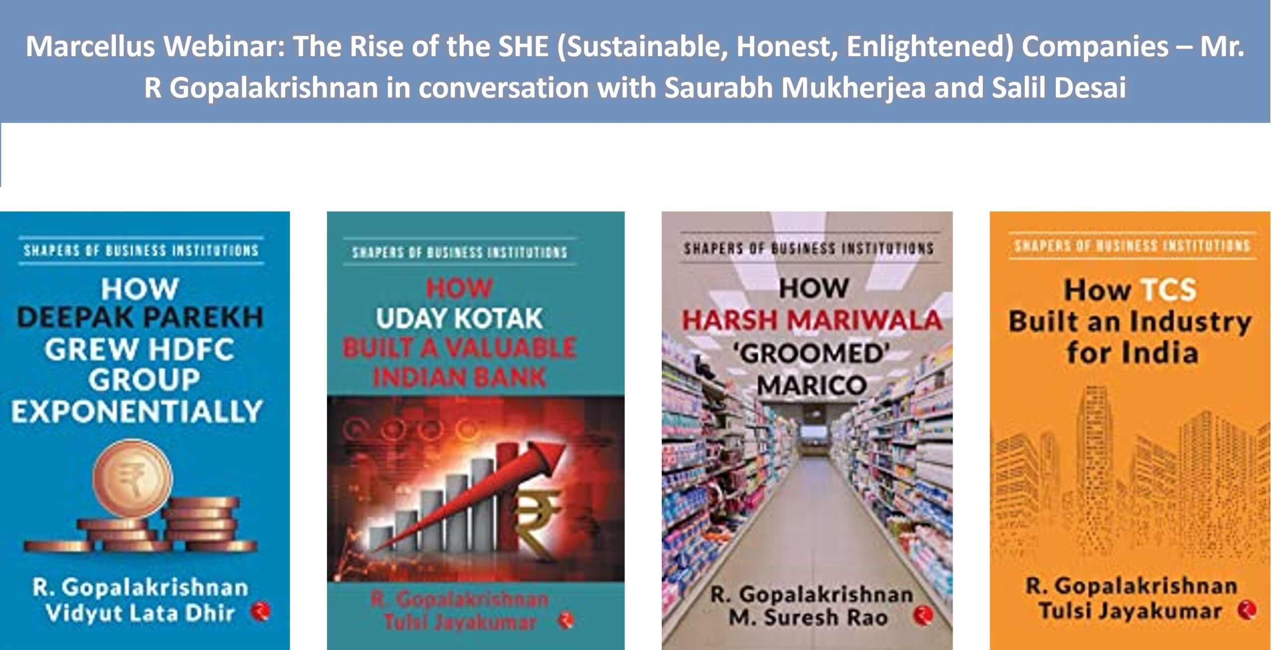 Marcellus Webinar on The Rise of the SHE (Sustainable, Honest, Enlightened) Companies between Mr. R Gopalakrishnan, Saurabh Mukherjea and Salil Desai