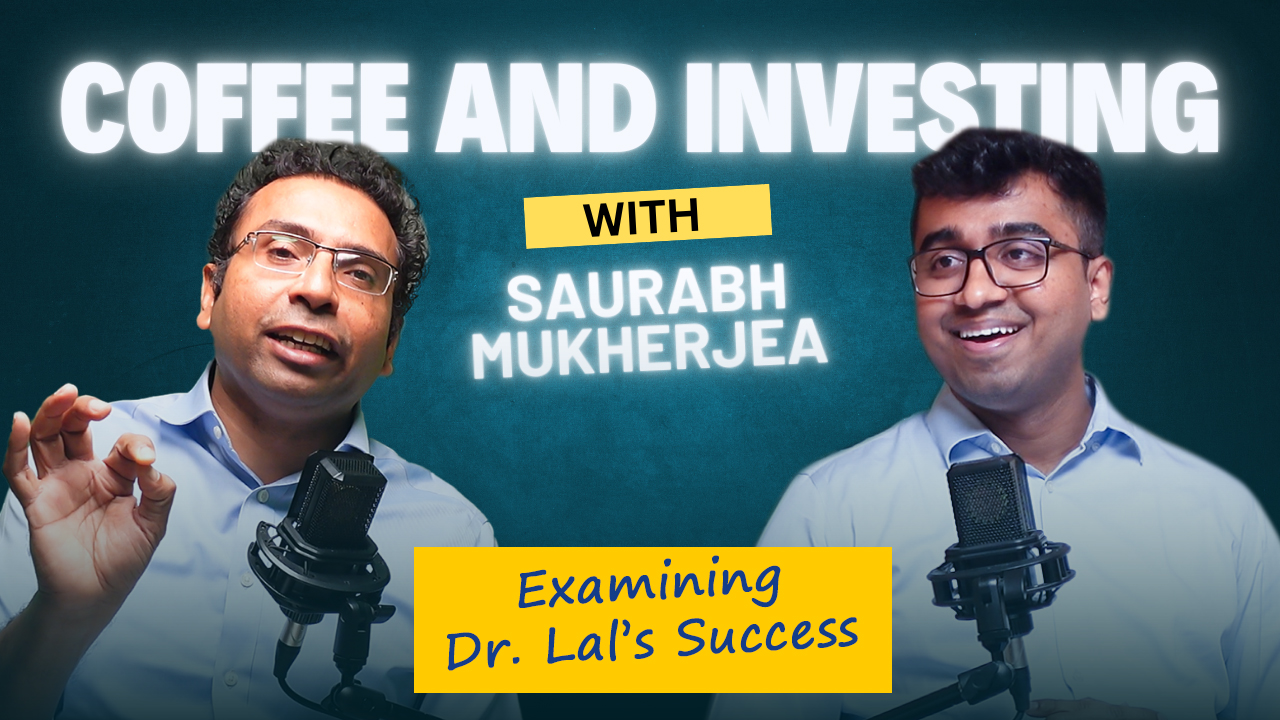 Coffee and Investing with Saurabh - Examining Dr. Lal's success