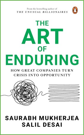 Cover of 'The Art of Enduring: How Great Companies Turn Crisis into Opportunity' by Saurabh Mukherjea and Salil Desai.